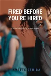 Book cover of Fired Before You're Hired by Yvette D Eshiba