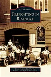 Book cover of Firefighting in Roanoke by Rhett Fleitz
