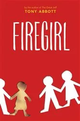 Book cover of Firegirl by Tony Abbott