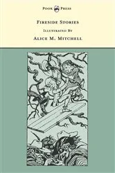 Book cover of Fireside Stories - Illustrated by Alice M. Mitchell (The Banbury Cross Series) by Grace Rhys