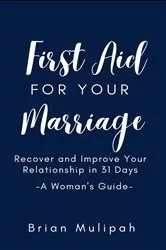 Book cover of First Aid for Your Marriage by Brian Mulipah