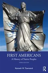 Book cover of First Americans: A History of Native Peoples (3rd ed.) by Kenneth W. Townsend