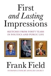 Book cover of First and Lasting Impressions by Frank Field