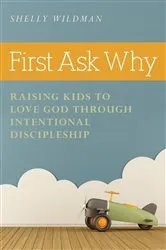 Book cover of First Ask Why by Shelly Wildman