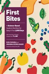 Book cover of First Bites: A Science-Based Guide to Nutrition for Baby's First 1,000 Days by Evelyn Rusli