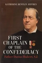 Book cover of First Chaplain of the Confederacy by Katherine Bentley Jeffrey