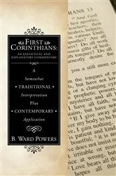 Book cover of First Corinthians: An Exegetical and Explanatory Commentary by B. Ward Powers