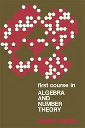 Book cover of First Course in Algebra and Number Theory by Edwin Weiss