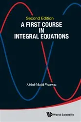 Book cover of First Course In Integral Equations, A (Second Edition) by Abdul-majid Wazwaz