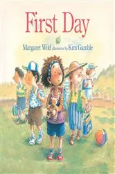 Book cover of First Day by Margaret Wild