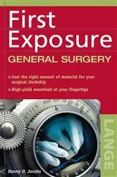 Book cover of First Exposure to General Surgery by Danny O. Jacobs