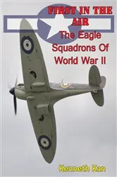 Book cover of First In The Air: The Eagle Squadrons Of World War II [Illustrated Edition] by Unknown