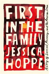 Book cover of First in the Family by Jessica Hoppe