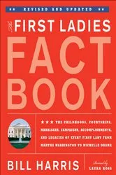 Book cover of First Ladies Fact Book -- Revised and Updated by Bill Harris