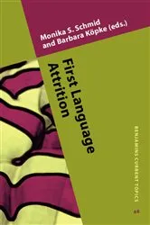 Book cover of First Language Attrition by Monika S. Schmid