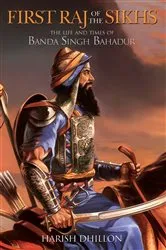 Book cover of First Raj of the Sikhs by Harish Dhillon