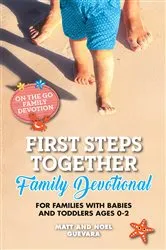 Book cover of First Steps Together Family Devotional by Matt Guevara