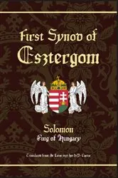 Book cover of First Synod of Esztergom by Solomon King of Hungary