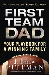 Book cover of First Team Dad by J. Drew Pittman
