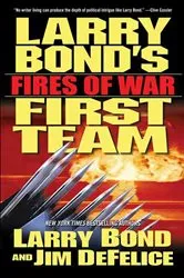 Book cover of First Team: Fires of War by Larry Bond