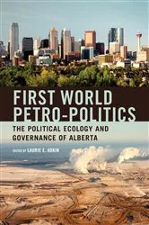 Book cover of First World Petro-Politics by Laurie Adkin