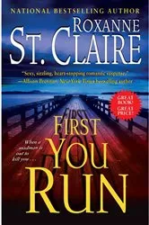 Book cover of First You Run by Roxanne St. Claire