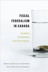 Book cover of Fiscal Federalism in Canada by André Lecours