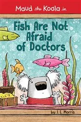 Book cover of Fish Are Not Afraid of Doctors by J. E. Morris