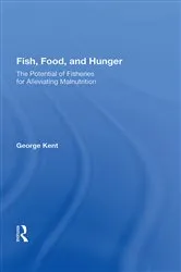 Book cover of Fish, Food, And Hunger by George Kent