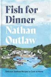 Book cover of Fish for Dinner by Nathan Outlaw