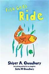 Book cover of Fish Gets Ride by Shiper A. Choudhury