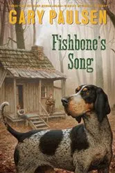 Book cover of Fishbone's Song by Gary Paulsen