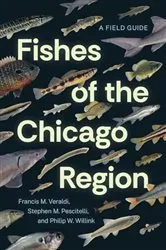 Book cover of Fishes of the Chicago Region by Francis M. Veraldi