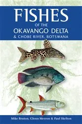 Book cover of Fishes of the Okavango Delta & Chobe River, Botswana by Mike Bruton