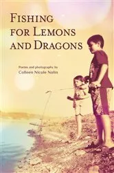 Book cover of Fishing for Lemons and Dragons by Colleen Nicole Nolin