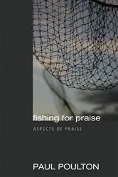 Book cover of Fishing for Praise by Paul Poulton
