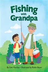 Book cover of Fishing with Grandpa by Deb Manikas
