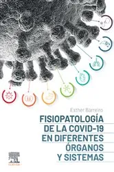 Book cover of Fisiopatología de la COVID-19 en diferentes órganos y sistemas by Esther Barreiro Portela