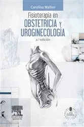 Book cover of Fisioterapia en obstetricia y uroginecología (2nd ed.) by Carolina Walker Chao