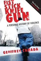 Book cover of Fist Stick Knife Gun by Geoffrey Canada