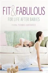Book cover of Fit and Fabulous by Fiona Thomas Hargraves