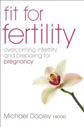 Book cover of Fit For Fertility by Michael Dooley