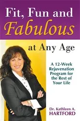 Book cover of Fit, Fun and Fabulous by Dr. Kathleen A. Hartford
