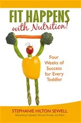 Book cover of Fit Happens with Nutrition! by Stephanie Hiltozn Sewell