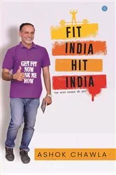 Book cover of FIT INDIA HIT INDIA by ASHOK CHAWLA