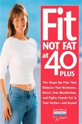Book cover of Fit Not Fat at 40-Plus by Prevention Health Books for Women