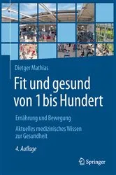 Book cover of Fit und gesund von 1 bis Hundert (4th ed.) by Dietger Mathias