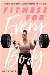 Book cover of Fitness for Every Body by Meg Boggs
