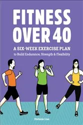 Book cover of Fitness Over 40 by Stefanie Lisa