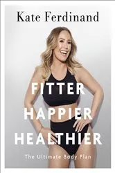Book cover of Fitter, Happier, Healthier by Kate Ferdinand